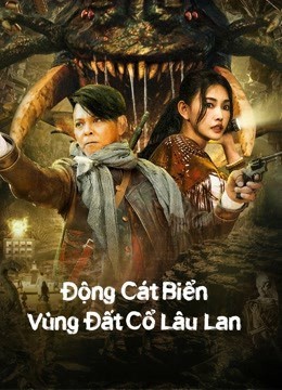 Xem phim Động Cát Biển Vùng Đất Cổ Lâu Lan